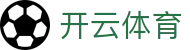 开云体育中国官网 - Kaiyun 全站电竞 APP 安装与最新注册入口